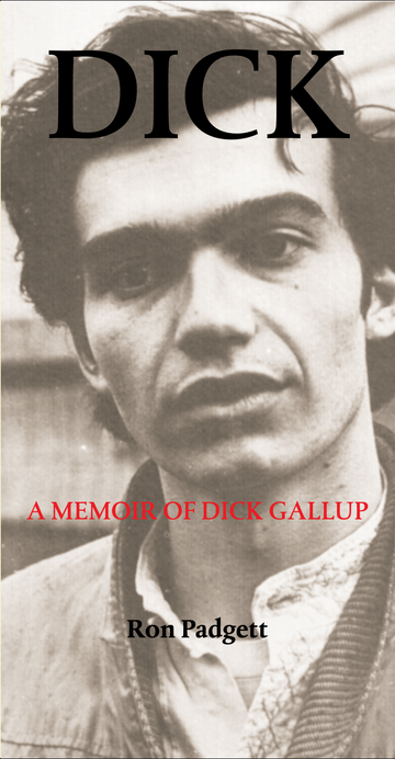 RON PADGETT : DICK: A MEMOIR OF DICK GALLUP